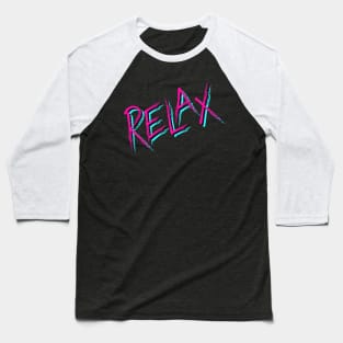 Relax inspirational Typography Baseball T-Shirt